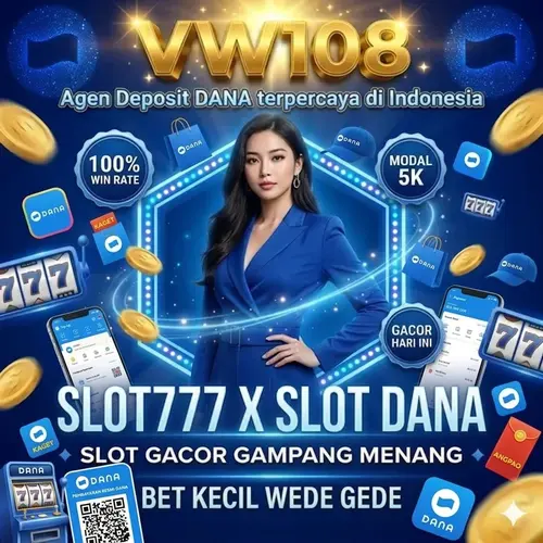 VW108 * Platform Deposit DANA Cepat Tanpa Potongan & Akses Stabil